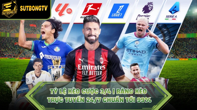 Tỷ Lệ Kèo Cược 3/4